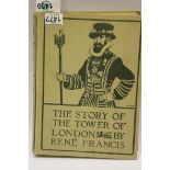 The story of the Tower of London Rene Francis published by George G Harrap London 1915 large