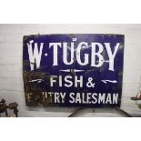 Enamelled metal sign advertising W.Tugby Fish and Poultry Salesman, 1015mm x 760mm