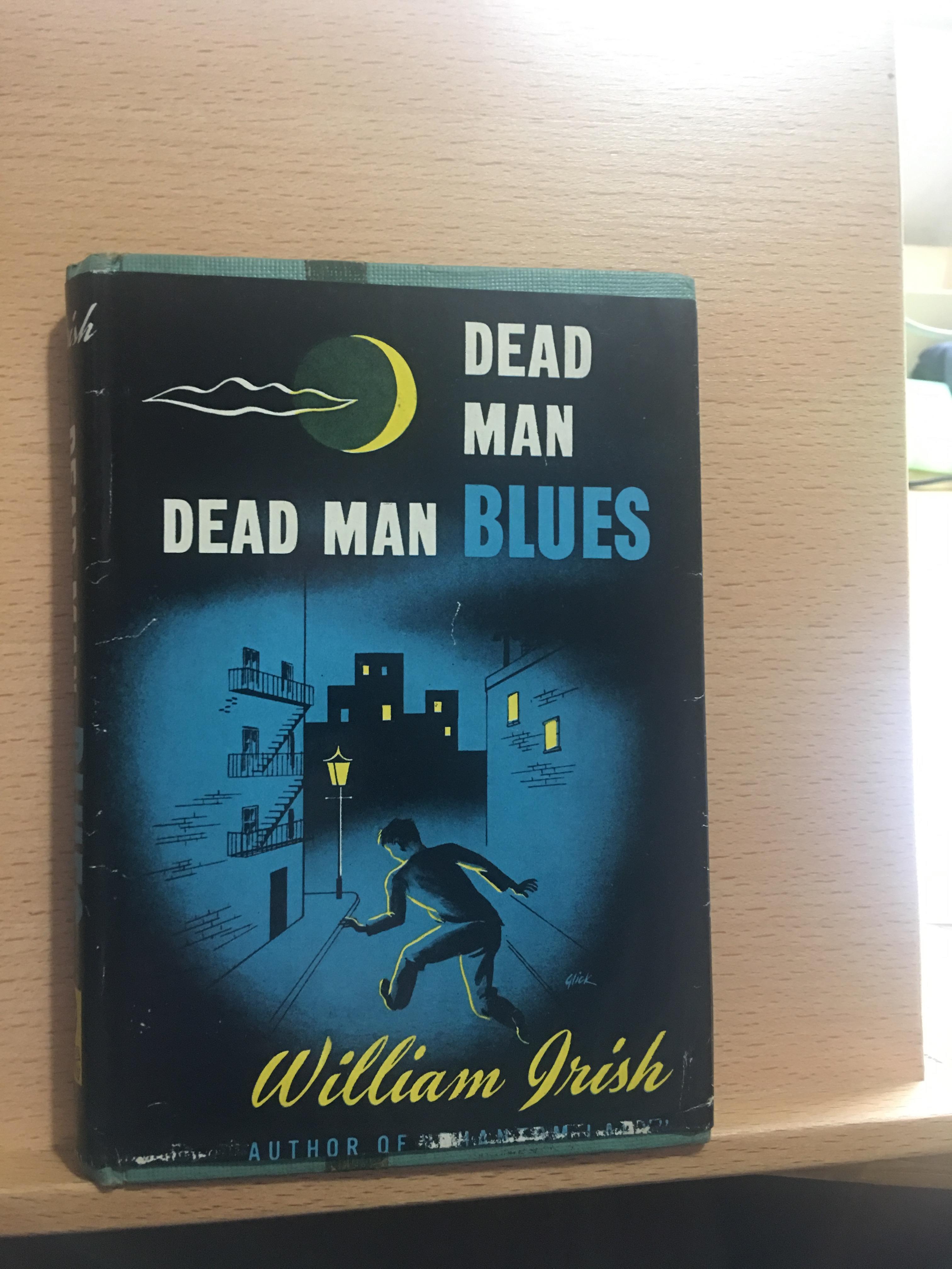 1947 First Ed. 'William Irish' -Dead Man Blues - Hardback With Dust Cover