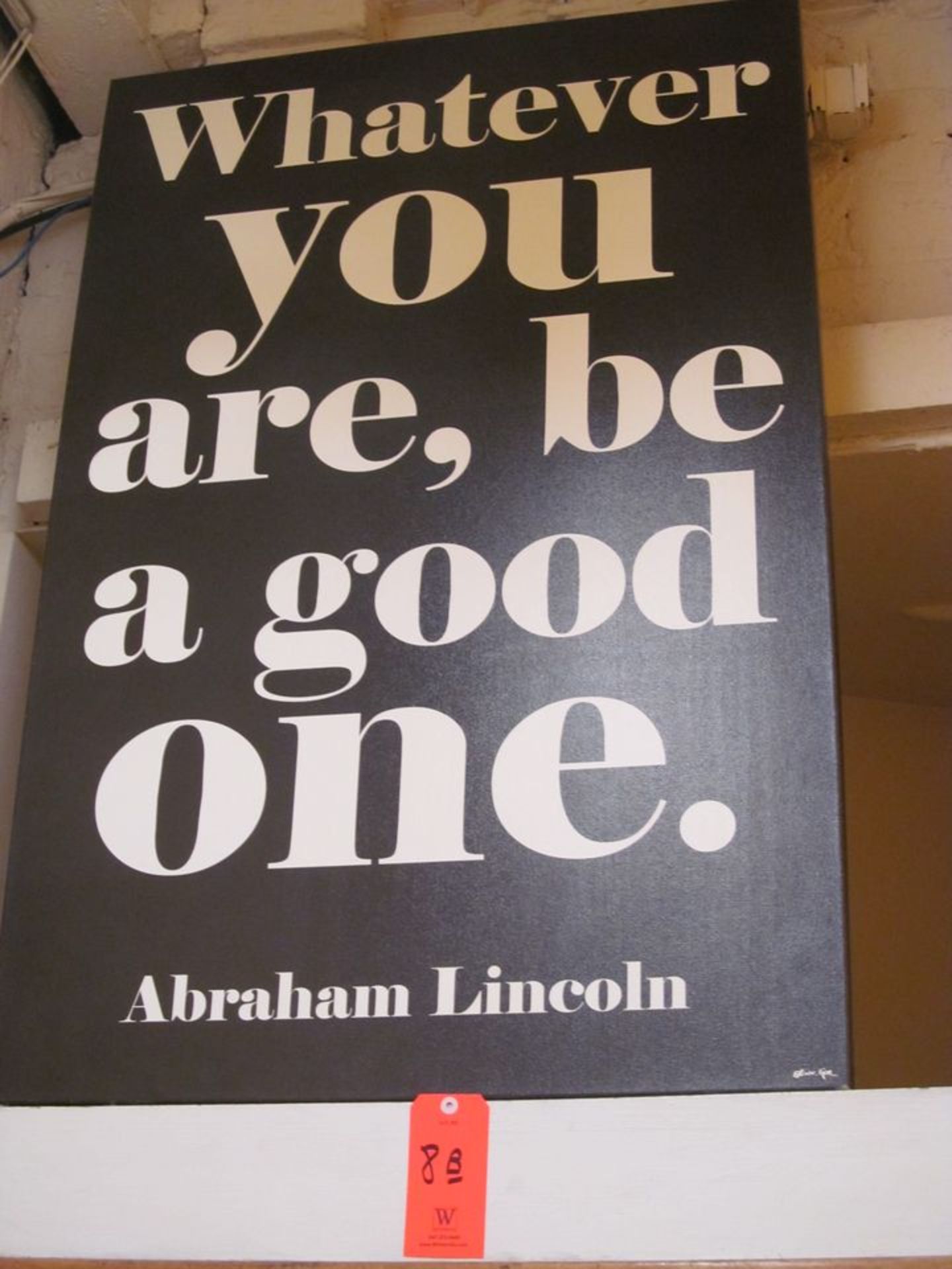 Sign with Quote from Abraham Lincoln, "Whatever You Are, Be A Good One"