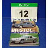 A Copy of Bristol Cars A Very British Story by Christopher Balfour (forward by Sir George White,