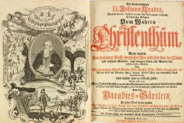 VOM WAHREN CHRISTENTHUM, des hocherleuchteten D. Johann Arndt's, samt dem Paradies-Gärtlein, bei