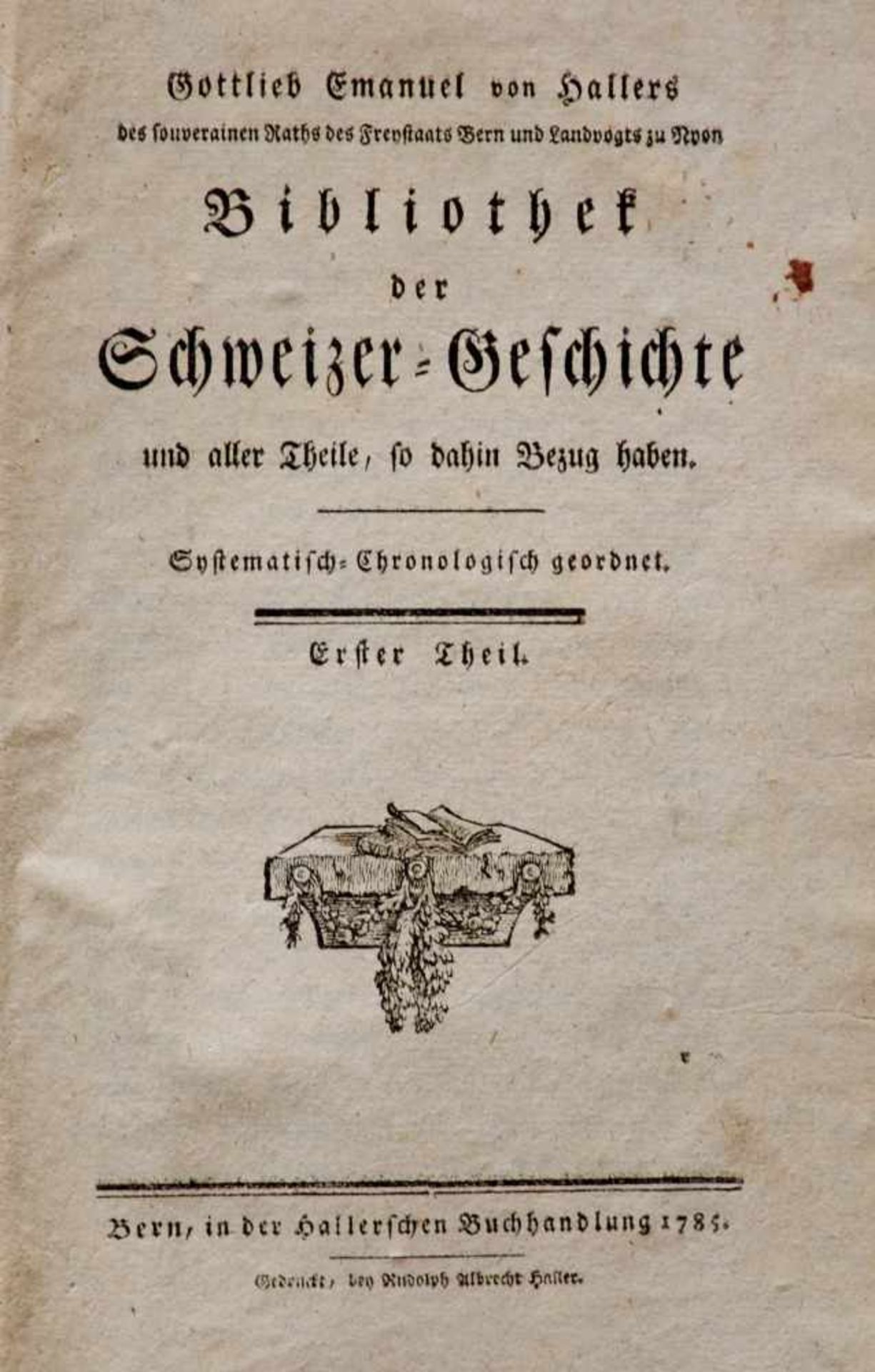 Schweiz - Haller, G. E. von,Bibliothek der Schweizer-Geschichte. 6 Bde. und Register. Bern, - Bild 2 aus 2