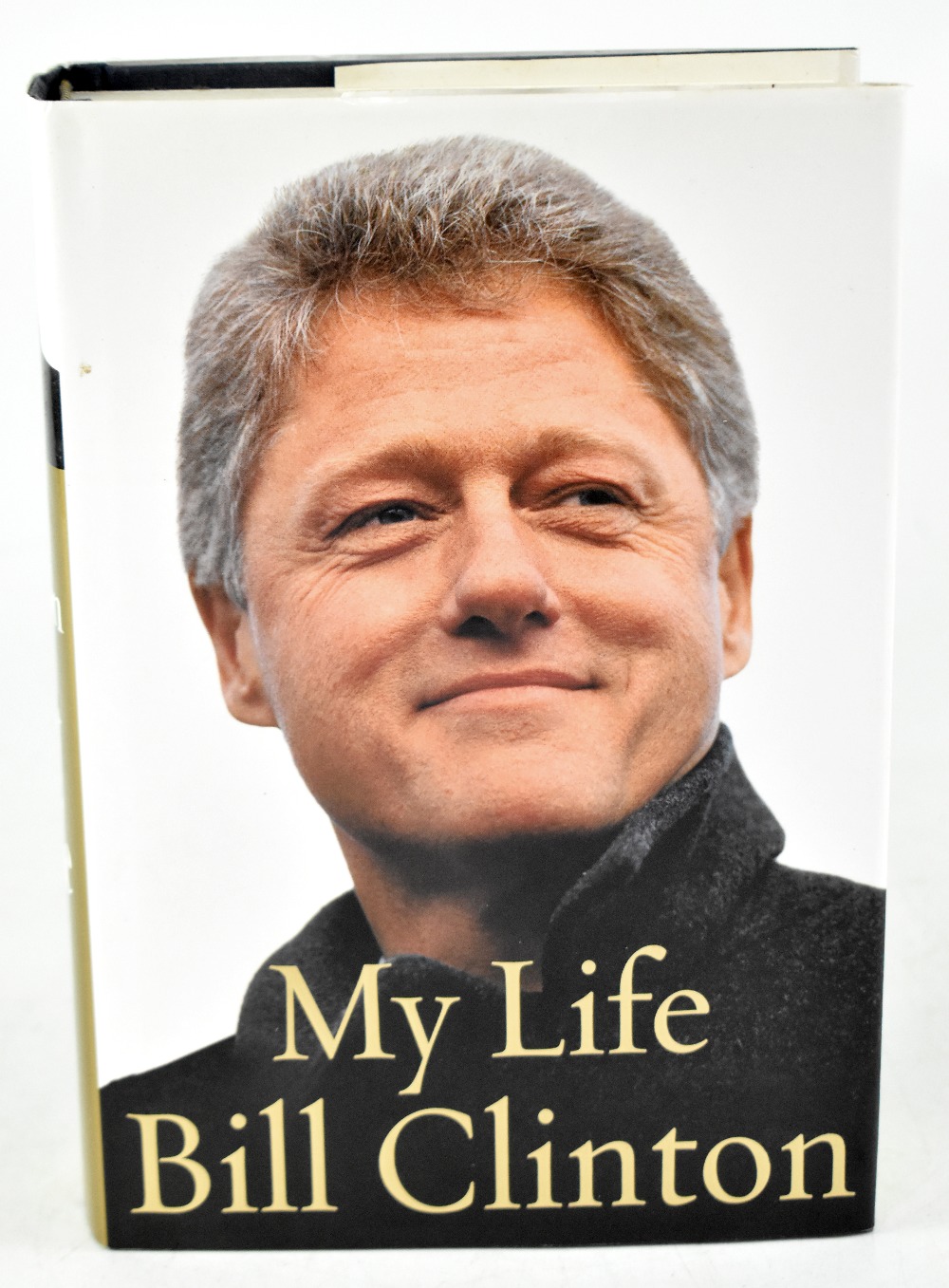 BILL CLINTON; 'My Life', an autobiography, signed to title page,