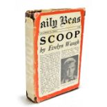 WAUGH (E); SCOOP, first edition, with raised 8 to the publication date, and ‘a’ rather than ‘as’