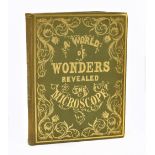 MARY WARD (THE HON. MRS W); A WORLD OF WONDERS REVEALED BY THE MISCROSCOPE, with fourteen hand
