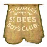 ST GEORGE'S & ST BEES BOY'S CLUB; a painted textile banner, height 79cm, width 64cm.Additional