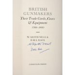 A SCARCE SIGNED PRESENTATION COPY OF BRITISH GUNMAKER'S 1760-1860 BY W. KEITH NEAL & DHL BACK, the