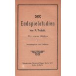 Troitzki, A(leksej). 500 Endspielstudien. Berlin, Kagan, (1924). 8°. Mit 1 Porträttafel und vielen