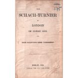 London 1851. Das Schach - Turnier zu London im Jahre 1851. Nach Staunton's Chess Tournament. Berlin,