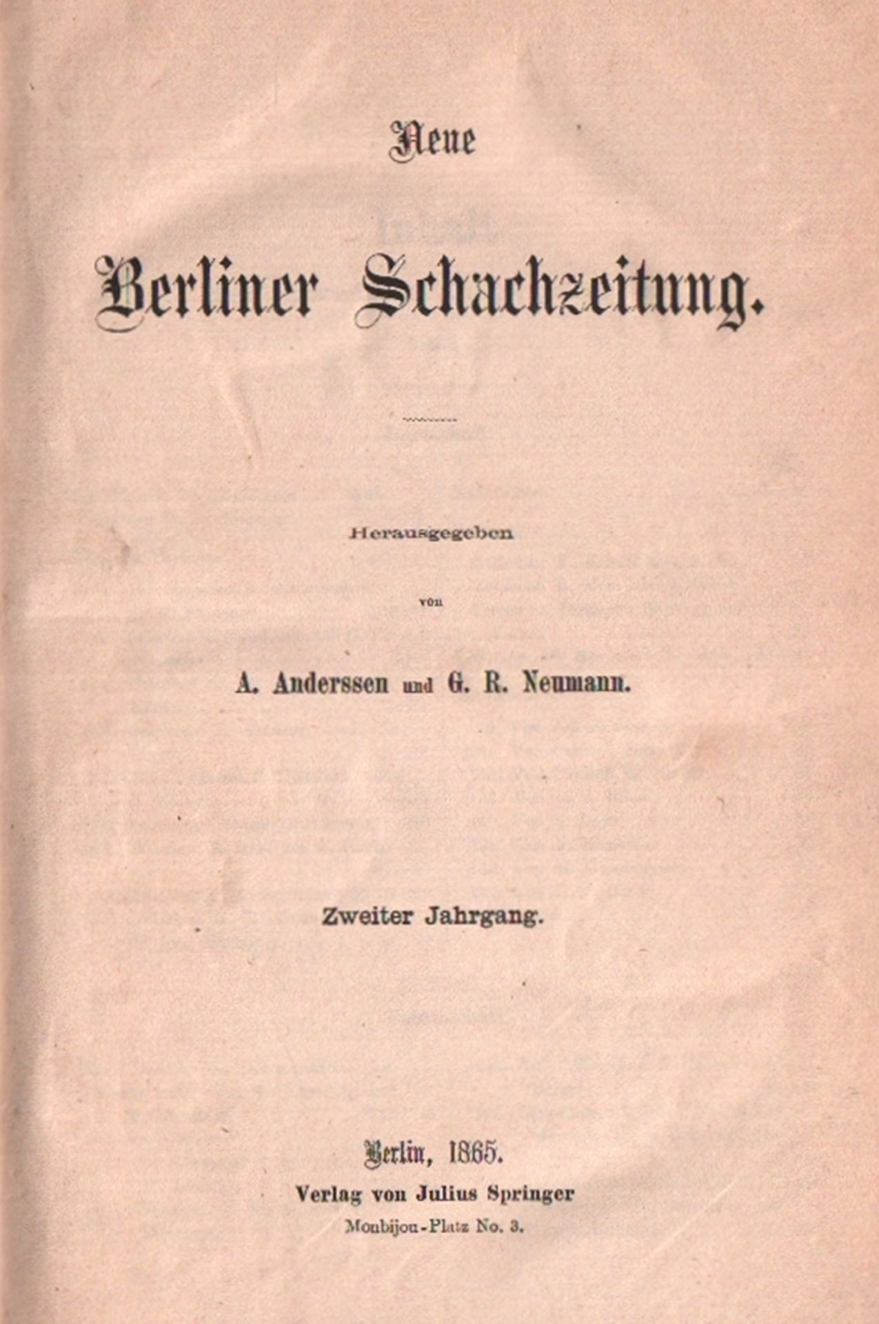 Neue Berliner Schachzeitung. Hrsg. von A. Anderssen und G. R. Neumann. 2. Jahrgang 1865. Berlin,