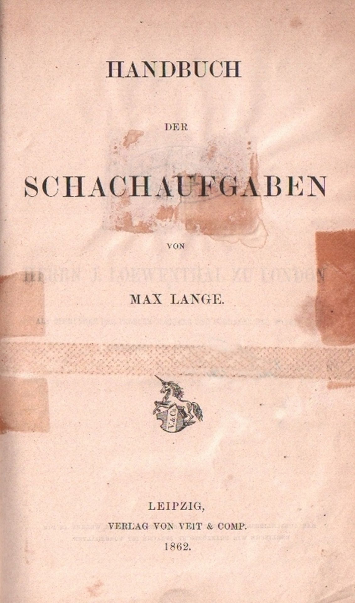 Lange, Max. Handbuch der Schachaufgaben. Leipzig, Veit, 1862. 8°. Mit vielen Diagrammen. XVI, 616