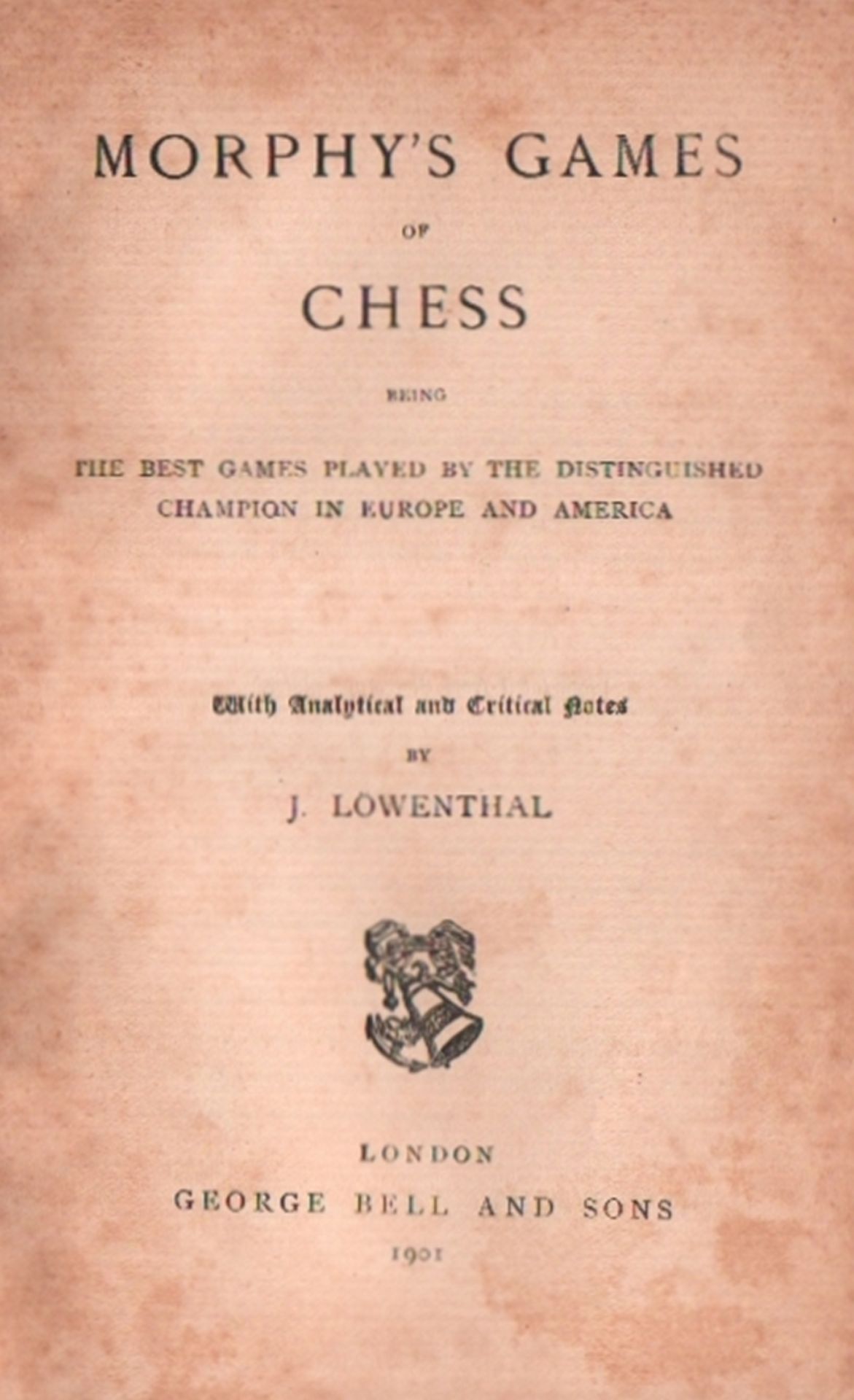 Morphy. Löwenthal, J. (Hrsg.) Morphy's games of chess being the best games played by the