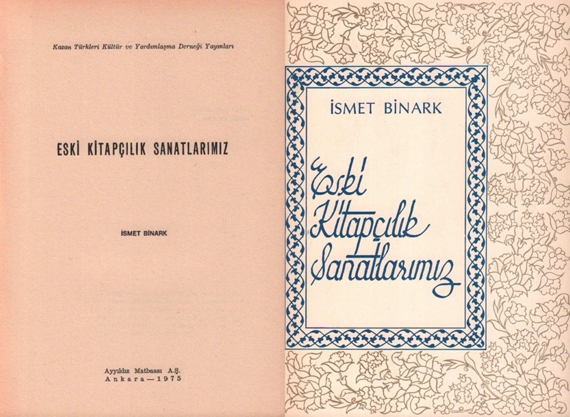 Islamistik. Binark,Ismet. Eski Kitapcilik Sanatlarimiz. Ankara Matbaasi, 1975. 8°. Mit