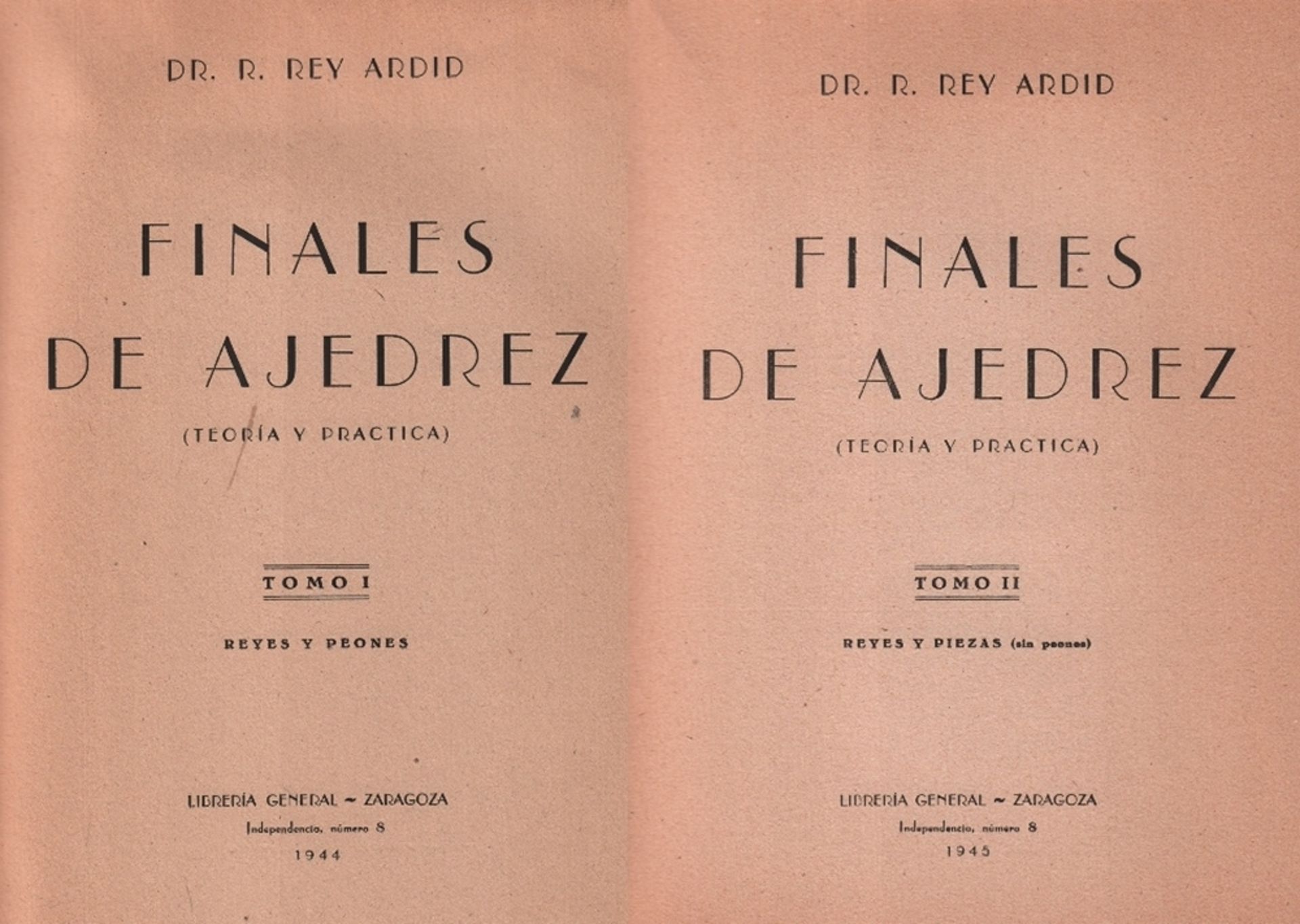 Rey Ardid, R. Finales de Ajedrez (Teoria y Practica). 2 Bände. Zaragoza, Libreria General, 1944