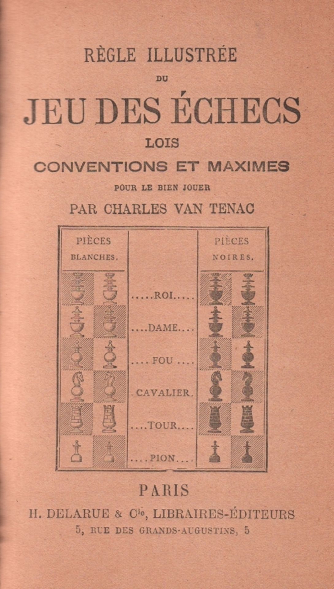 Van –Tenac, Charles. Règle illustrée du jeu des échecs. Lois, conventions et maximes pour le bien