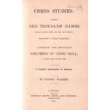 Walker, George. Chess studies: comprising one thousand games, actually played during the last half