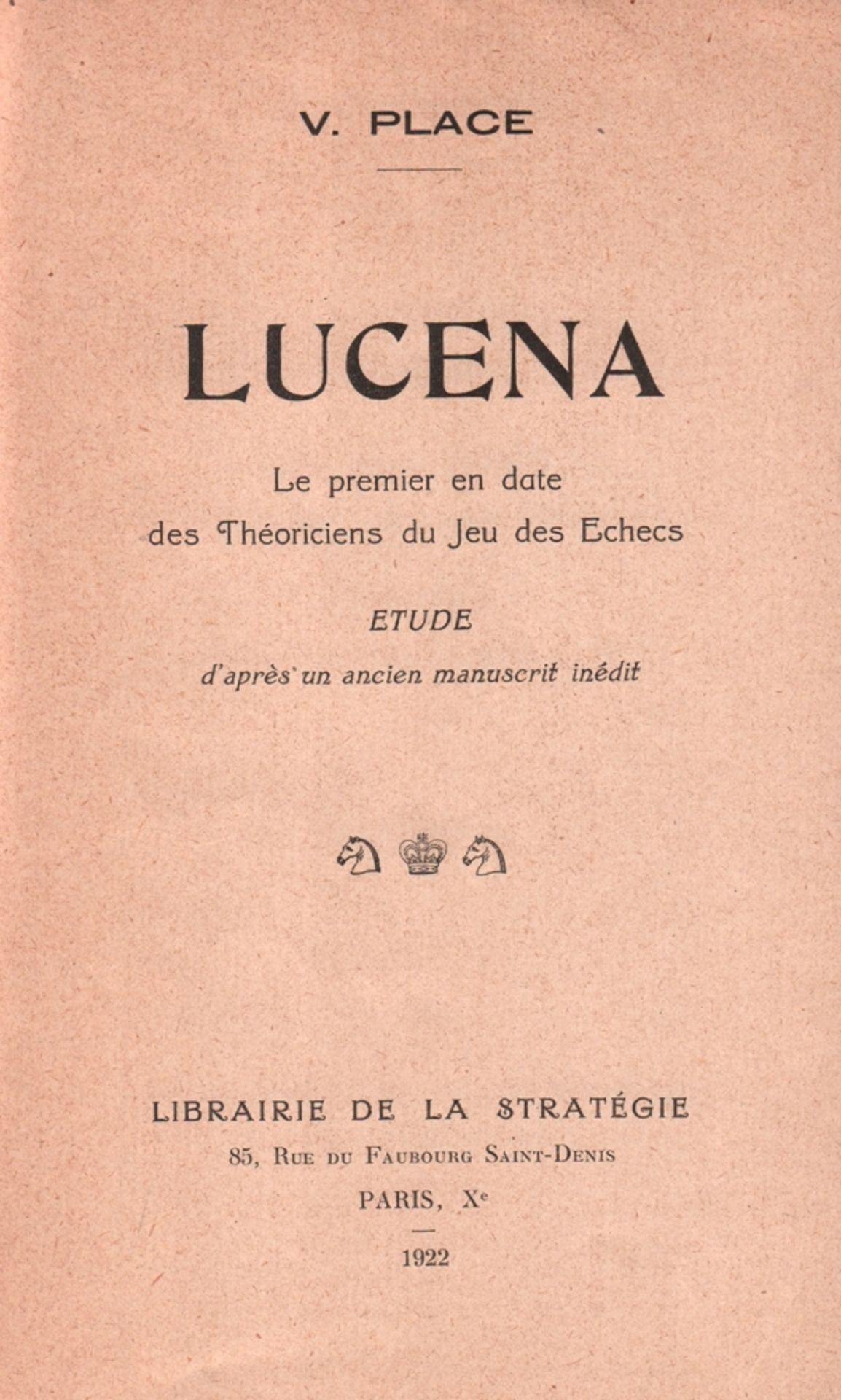 Lucena. Place, V. Lucena. Le premier en date des Théoriciens du Jeu des Echecs. Etude d'après un