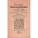 [Dufresne, Jean] Paul Morphy's Schachspielkunst. Eine praktische Anleitung die Kunst des