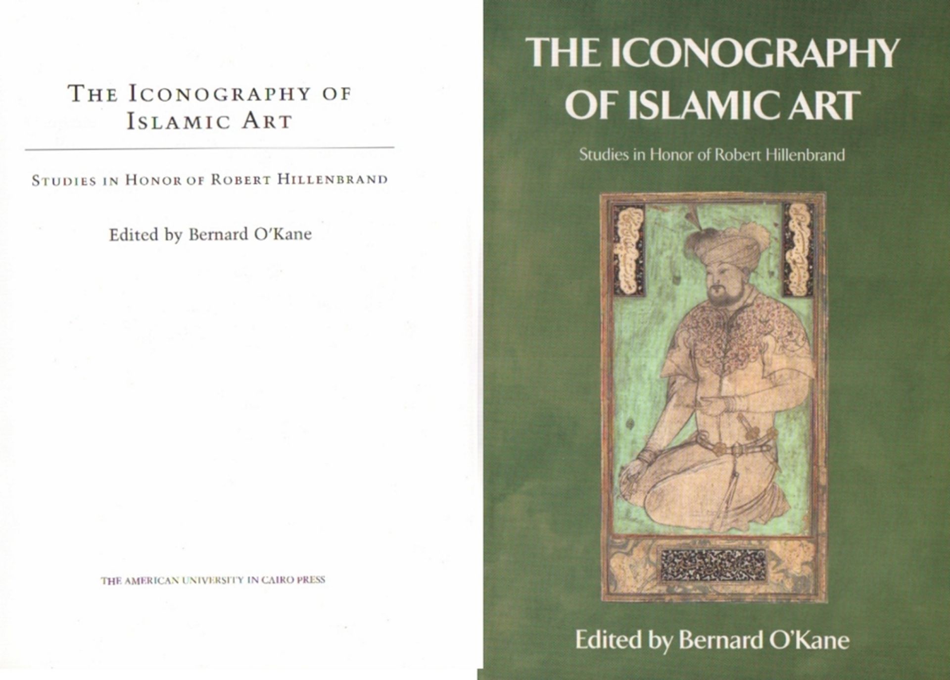 Islamistik. O'Kane, Bernard. (Hrsg.). The Iconography of Islamic Art. Studies in Honor of Robert