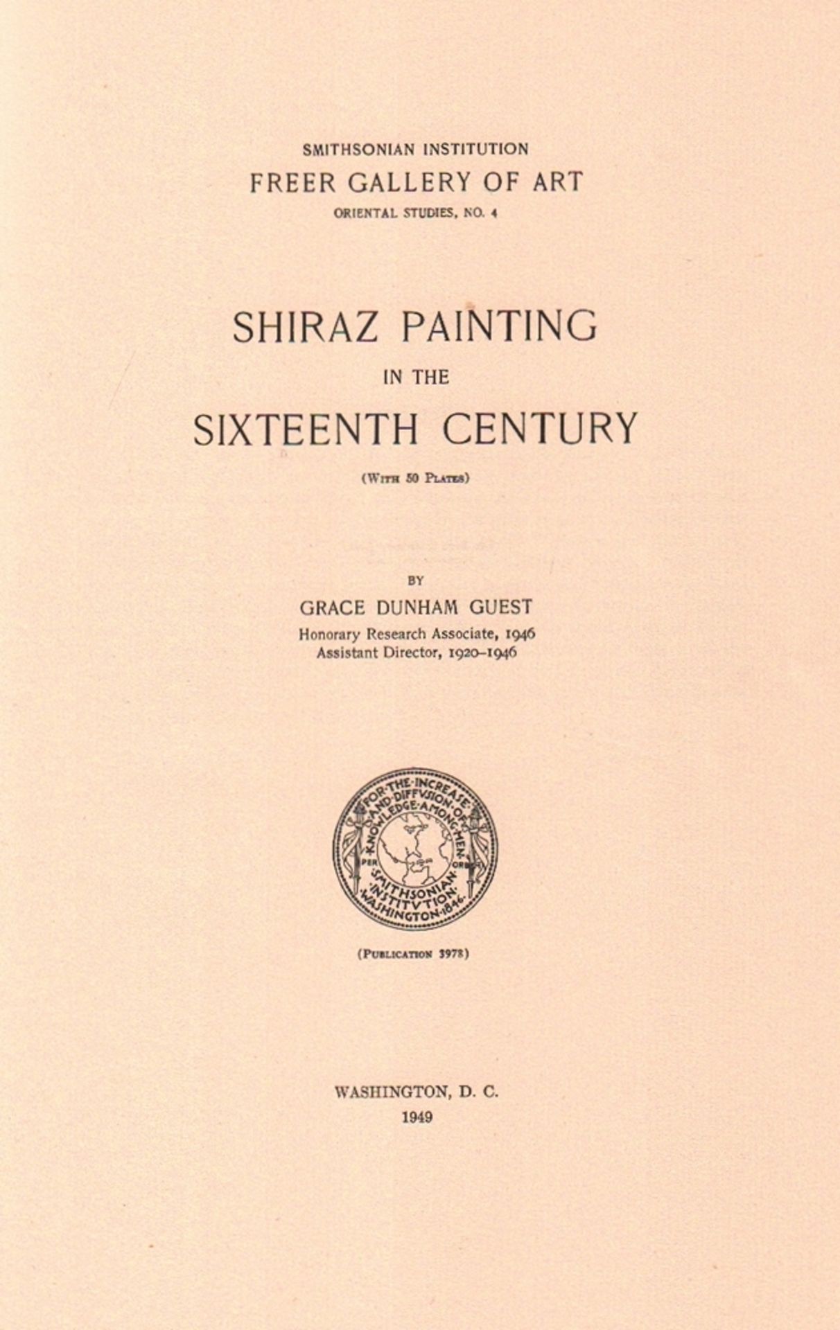 Islamistik. Guest, Grace Dunham. Shiraz Painting in the Sixteenth Century. Washington, 1949.