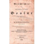 Goslar. Crusius, G. F. Eduard. Geschichte der vormals Kaiserlichen freien Reichsstadt Goslar am