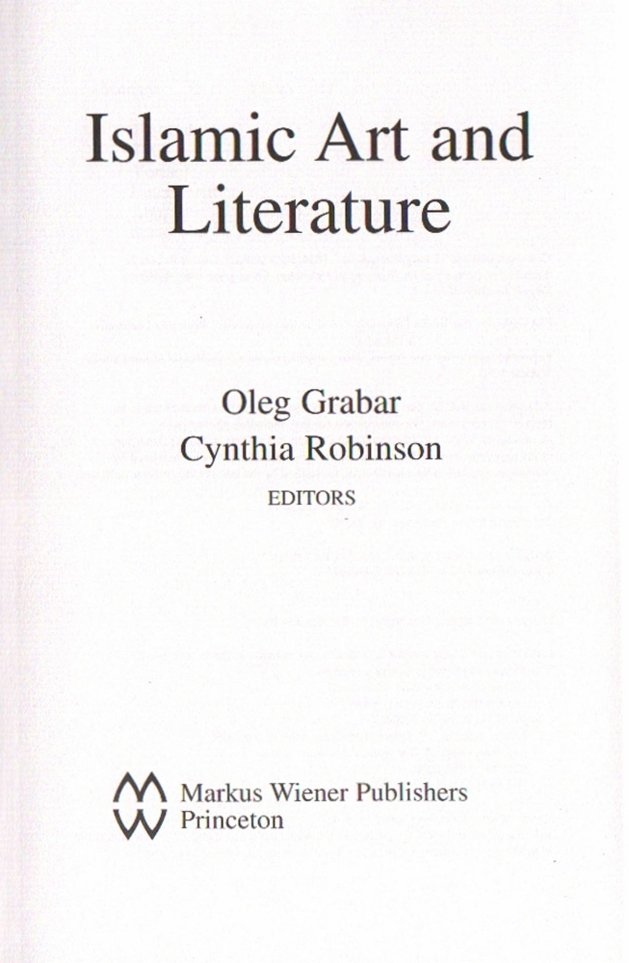 Islamistik. Grabar, Oleg & Cynthia Robinson. Islamic Art and Literature. Princeton, Wiener, 2001.