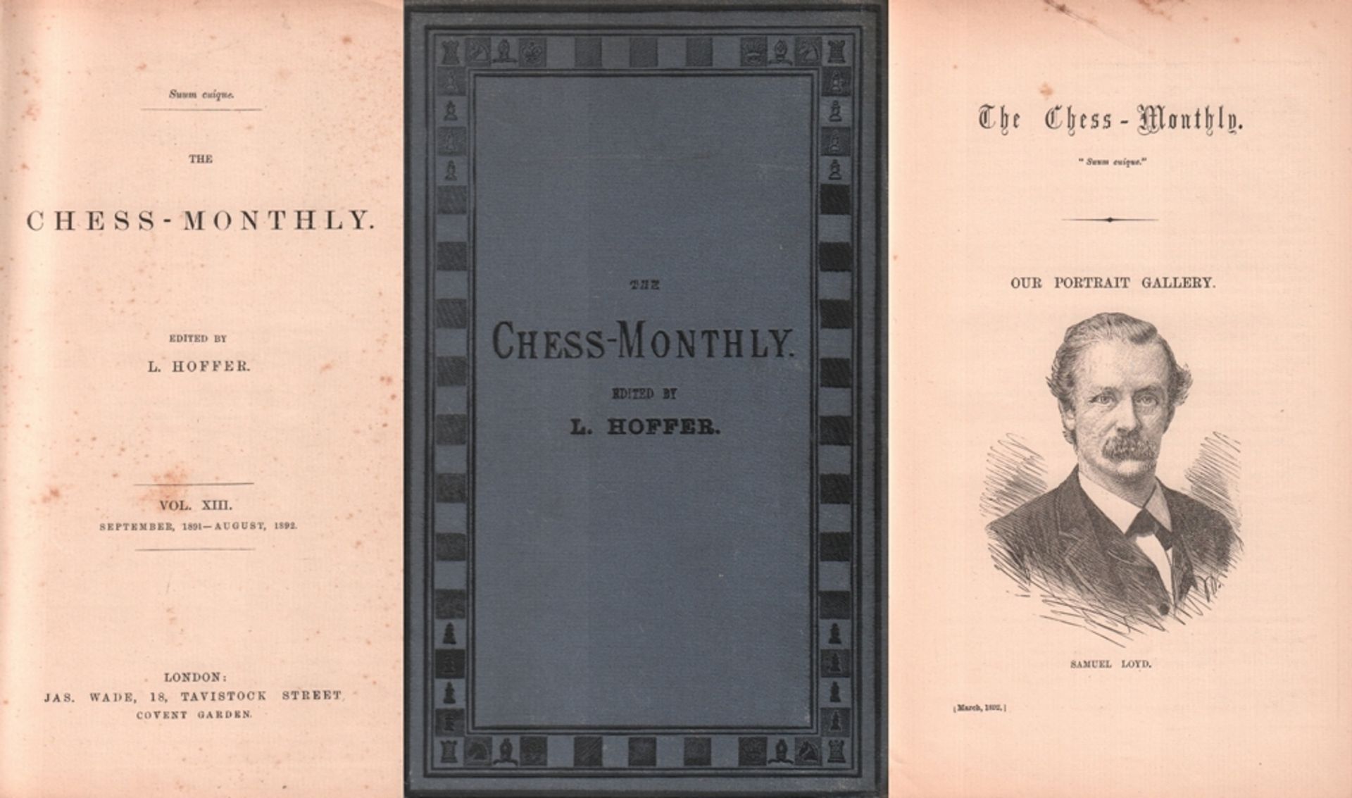 The Chess - Monthly. Edited by L. Hoffer. Volume XIII, September 1891 - August 1892. London, Wade,