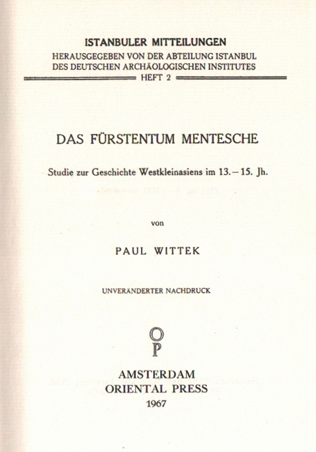 Islamistik. Wittek, Peter. Das Fürstentum Mentesche. Studien zur Geschichte Westkleinasiens im 13. -