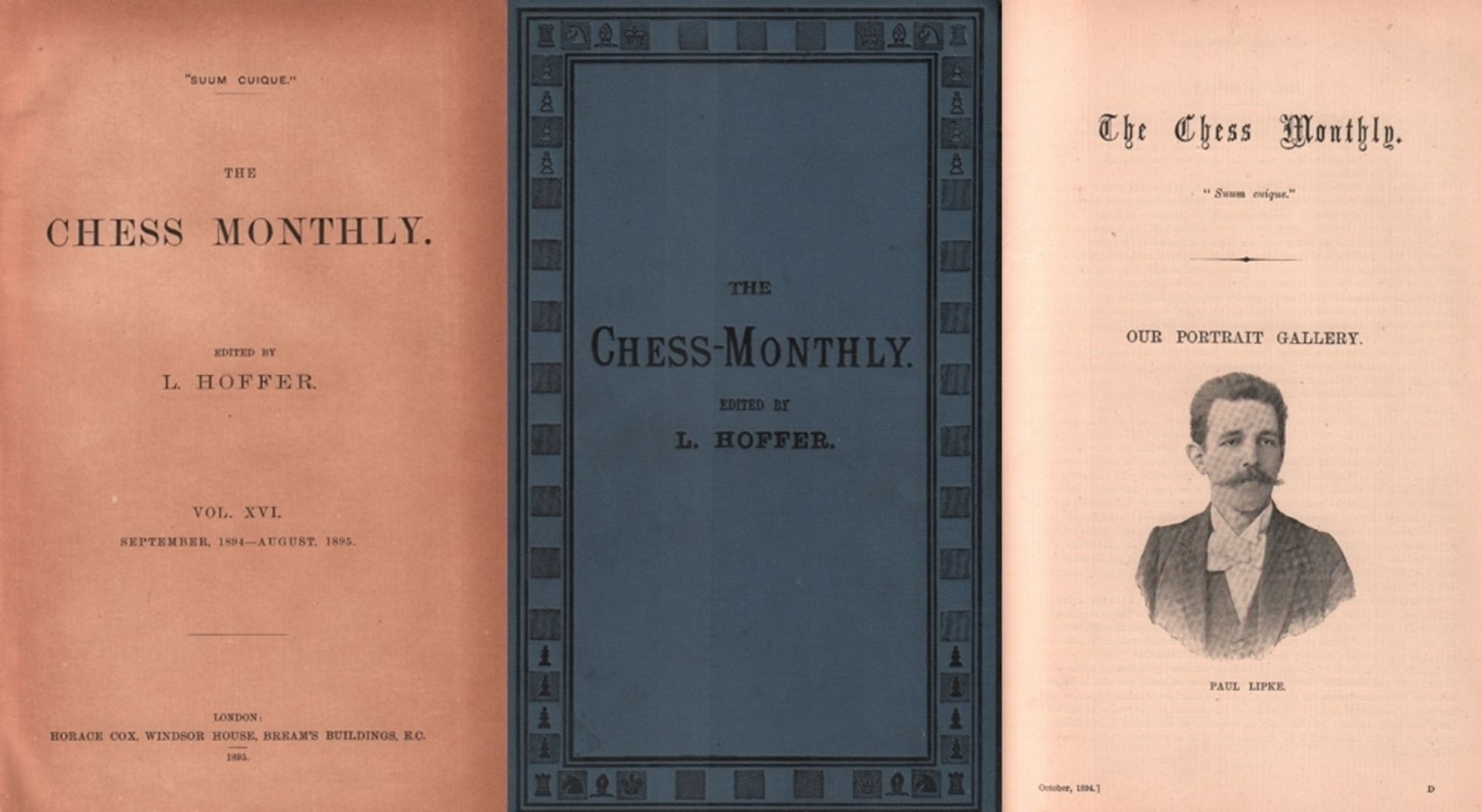 The Chess - Monthly. Edited by L. Hoffer. Volume XVI, September 1894 - August 1895. London, Cox,