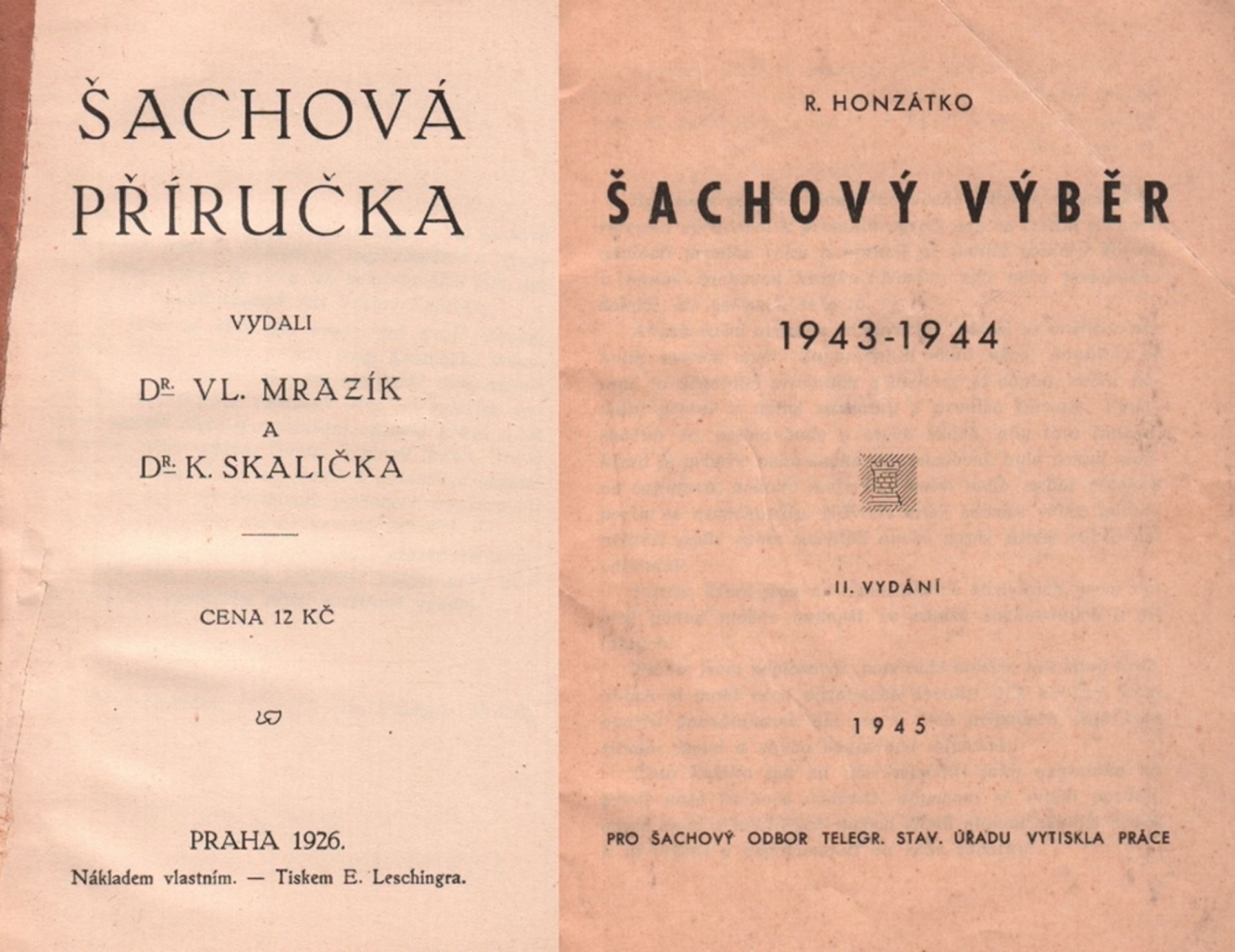Mrazik, V. und K. Skalicka. Sachová prírucka. Prag, Leschingra, 1926. 8°. 115 Seiten, 1 Bl.