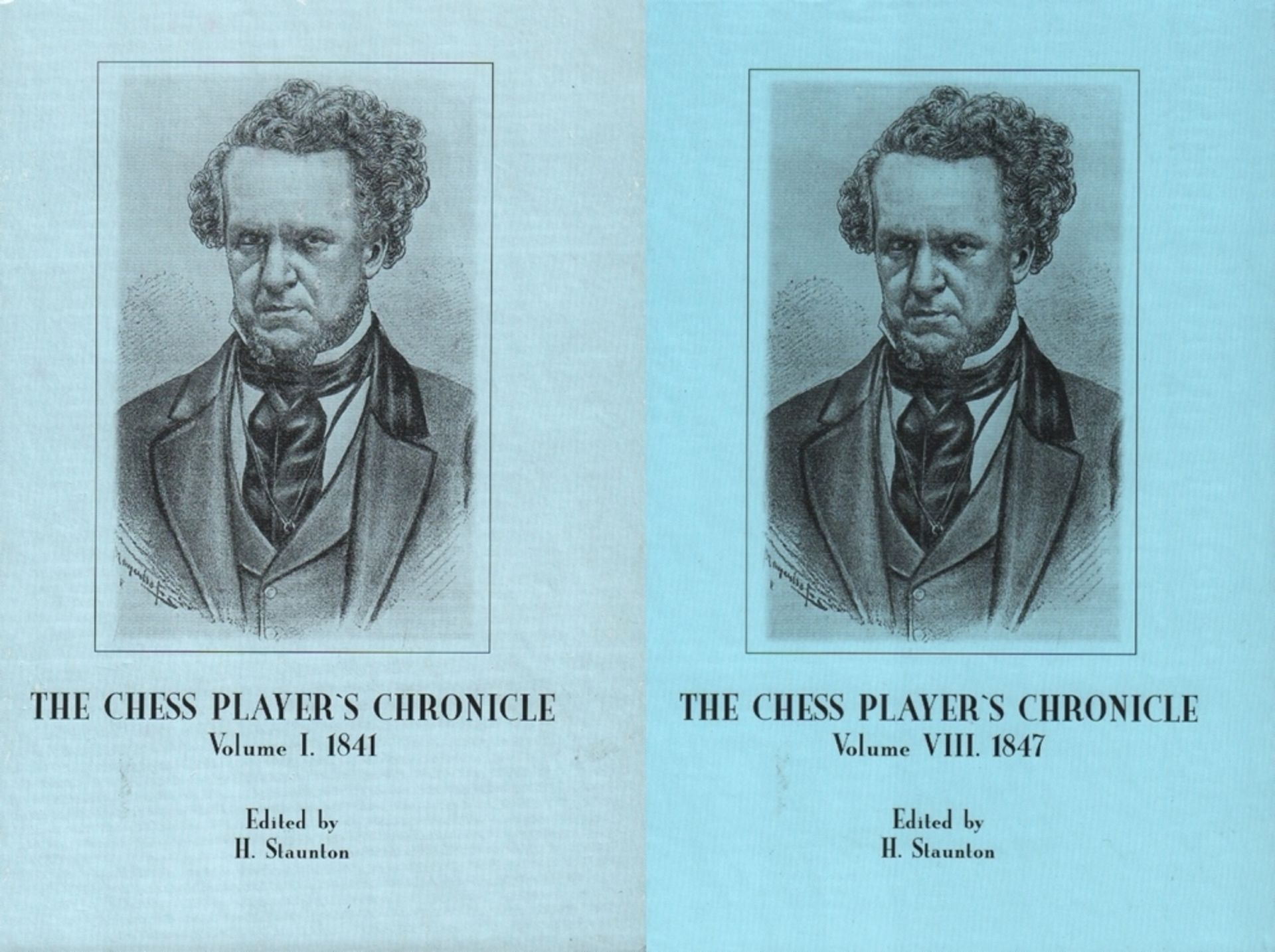 The Chess Player's Chronicle. Edited by H. Staunton. Nachdruck der Ausgaben London 1841 – 1843 und