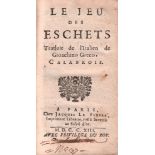 Greco, Gioachino. Le jeu des eschets. Traduit de l'Italien de ... Paris, Jacques le Febure, 1713.