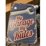 A VINTAGE STYLE 'MY GARAGE MY RULES' TIN METAL RETRO SIGN 20X30CM