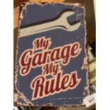 A VINTAGE STYLE TIN METAL GARAGE/ MAN CAVE SIGN 'MY GARAGE MY RULES'