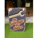 A METAL 'MY GARAGE MY RULES' SIGN