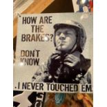 A SQUARE METAL 'HOW ARE THE BRAKES DON'T KNOW I NEVER TOUCH EM' SIGN - 30.5CM X 30.5CM