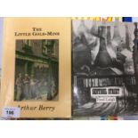 TWO BOOKS BEING 'SENTINEL STREET' BY FRED LEIGH AND 'THE LITTLE GOLD-MINE' BY ARTHUR BERRY
