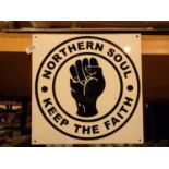 A TIN METAL 'NORTHERN SOUL KEEP THE FAITH' SIGN 30.5CM X 30.5CM