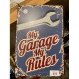 A METAL SIGN -MY GARAGE MY RULES 20CM X 30CM