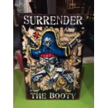 A 'SURRENDER THE BOOTY' METAL SIGN