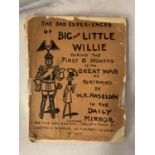 A BOOK CONTAINING THE SAD EXPERIENCES OF BIG AND LITTLE WILLE DURING THE FIRST 6 MONTHS OF THE GREAT