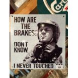 A TIN HOW ARE THE BRAKES? DON'T KNOW I NEVER TOUCHED EM! STEVE MCQUEEN SIGN