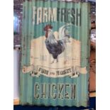 A VINTAGE STYLE CORRUGATED SIGN ADVERTSING FARM FRESH CHICKEN