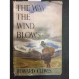 THE WAY THE WIND BLOWS BY HOWARD CLEWES, FIRST EDITION 1954, WITH DUST JACKET