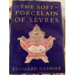 A HARDBACK 'THE SOFT PERCELAIN OF SEVERES' BOOK BY EDUARD GARNIER