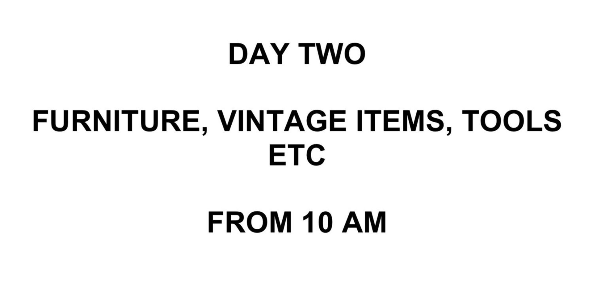 DAY TWO - FURNITURE, VINTAGE ITEMS, ETC - LOTS BEING ADDED DAILY