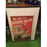 A WORLD WAR 11 FRAMED PROPOGANDA POSTER ABOUT KEEPING KITCHEN WASTE FOR THE PIGS