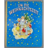 Um die Weihnachtszeit, Verse Cilli Schmitt-Teichmann, Bilder L.Habicher, um 196