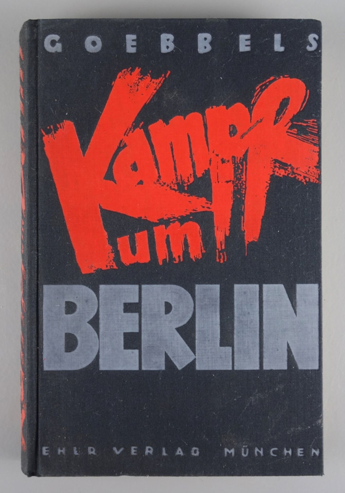 Kampf um Berlin, Dr.Joseph Goebbels, 1934, 4.Auflage, Verlag Frz.Eher Nachf.Gmb